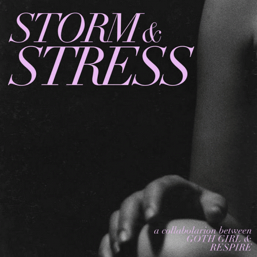 Storm & Stress (Goth Girl x Respire)